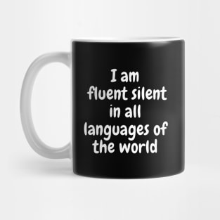 I Am Fluent Silent Mug